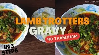How to make Paya gravy • Lamb Trotters • Gravy in just 3 steps • Eid Special • By Your Mad Chef