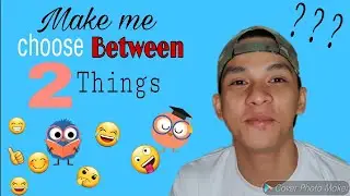 MAKE ME CHOOSE BETWEEN 2 THINGS| LORENZ VICEDO