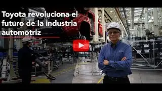 Toyota revoluciona el futuro de la industria automotriz