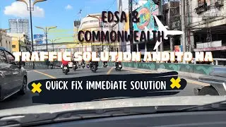 Short term immediate quick fix sa worsening traffic sa Edsa and commonwealth andito na
