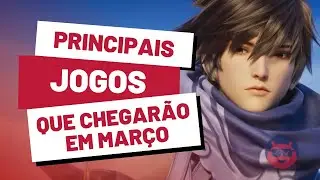 6 PRINCIPAIS JOGOS MOBILE QUE SERÃO LANÇADOS NESTE MÊS (MARÇO 2023)