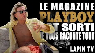 Le nouveau magazine Playboy est sorti : je vous raconte toutes les coulisses secrètes ! [Lapin TV]