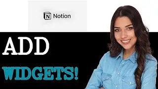 How To Add Widgets In Notion (2025)