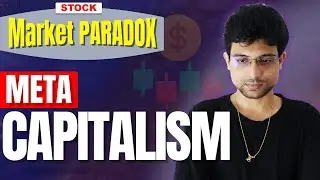 META CAPITALISM | A PARADOX IN STOCK MARKET