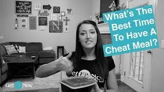 What's The Best Time To Have A Cheat Meal?