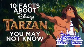 Facts about Disney's Tarzan │ 10 Facts you may or may not know about this Disney Movie
