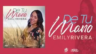De Tu Mano | Emily Rivera [OFFICIAL]