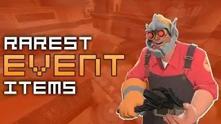TF2: Rarest Event-given Items