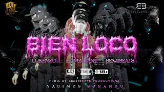 BIEN LOCO - EL MALIANT FT.LUKENZO (PROD.BENJIBEATS)