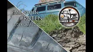 Risse, Regen, Reifen und der Umweltschutz - Nachhaltig per Van