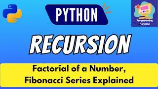Recursion in Python for Beginners | Factorial and Fibonacci Series Explained | Recursive Functions