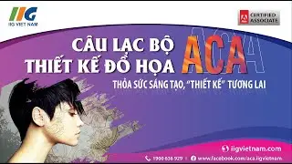 Buổi 1 - Câu Lạc Bộ Thiết kế đồ họa - ACA (Adobe Certified Associate)