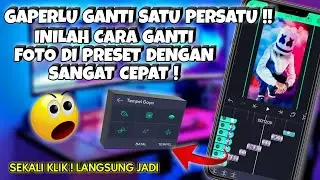 Cara Mengganti Foto di Preset AlightMotion Dengan Sangat Cepat •• Terbaru 2022