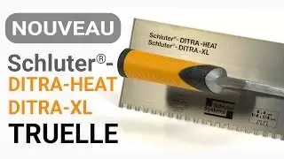 Schluter®-DITRA-HEAT & DITRA-XL NOUVELLE TRUELLE!