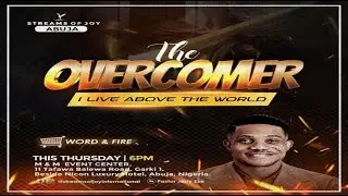 THE 'OVERCOMERS' - I LIVE ABOVE THE WORLD || WORD & FIRE SERVICE || 1ST AUGUST 2024