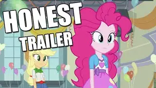 Honest Trailers- Equestria Girls (PARODY)