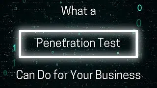 What a Penetration Testing Can Do for Your Business