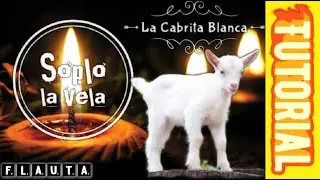 Como tocar LA CABRITA BLANCA - SOPLO LA VELA “Quodlibet” - Flauta TUTORIAL + Video Partitura 🎼