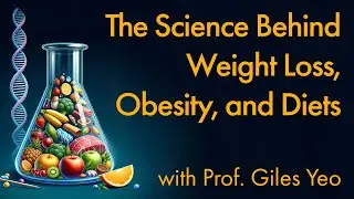 The Science Behind Weight Loss, Obesity, And Diets With Prof. Giles Yeo