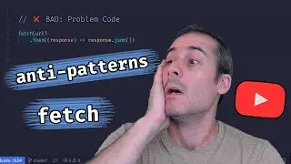 SOLVING FETCH ANTI-PATTERNS that make debugging difficult
