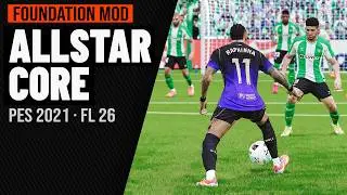 AllStar Core: The Gameplay Mods BASE Every PES 2021 & FL 26 Needs