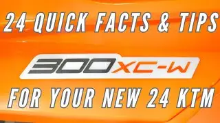 24 NEED TO KNOW FACTS & TIPS FOR YOUR 2024 KTM 300 XCW