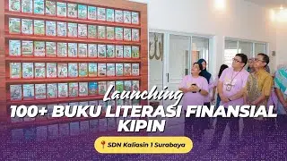 Launching 100+ Buku Literasi Finansial Kipin di SDN Kaliasin 1 Surabaya: Serunya Belajar Keuangan!