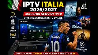 IPTV Italia 2026/2027: Migliori Servizi IPTV, Offerte e Streaming TV Online