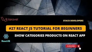 #27 React JS Tutorial with Laravel | Show Categories Products on React App