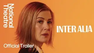Inter Alia | Official Trailer | National Theatre