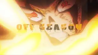 OFF SEASON [AMV]
