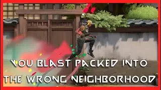 You Blast Packed Into The Wrong Neighborhood