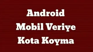 Android Mobil Veriye Kota Koyma ve Kota Uyarısı Ekleme Android İçin İpuçları #26