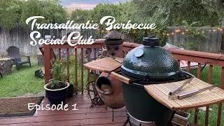 Transatlantic Barbecue - Ep1 BBQ Tutorials with Charcoal Grills, Big Green Egg and offset smokers