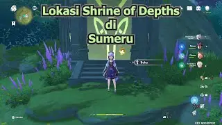 Lokasi Shrine of Depths di Sumeru ( part 1 ) - Genshin Impact