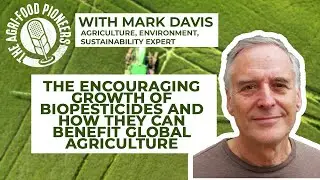 The Encouraging Growth Of Biopesticides and How They Can Benefit Global Agriculture