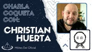 Charla Coqueta Con: Christian Huerta