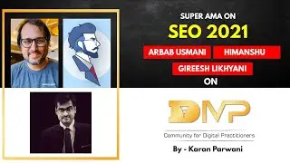 Super AMA on SEO 2021 with Arbab Usmani, Gireesh Likhyani and Himanshu