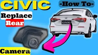 Honda Civic How to Remove Backup Camera Replacement 2022 2023 Replace Reverse Rear View Cam