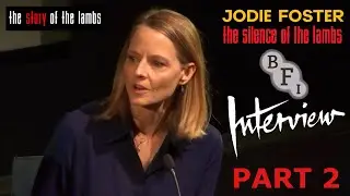 The Silence Of The Lambs : Jodie Foster BFI Interview With Edith Bowman : (PART 2)