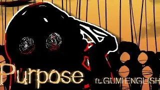 Purpose ft. GUMI 【Vocaloid Original】