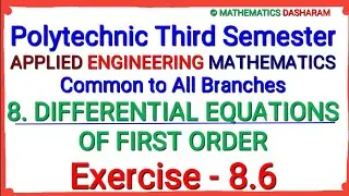 Differential Equations of First Order#Exercise-8.6#Polytechnic 3rd Semester