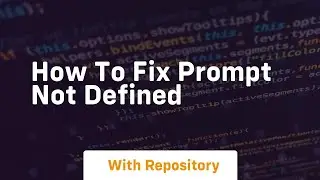 how to fix prompt not defined