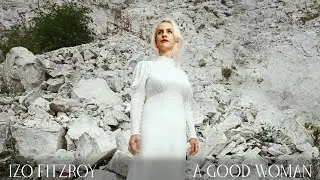 Izo FitzRoy - A Good Woman