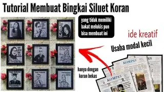 Ide Usaha, Ide Kreatif Dari Koran Bekas|| TUTORIAL MEMBUAT BINGKAI SILUET KORAN