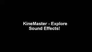 KineMaster - Explore Sound Effects!
