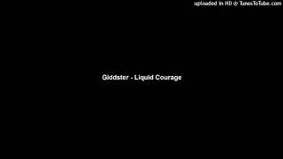 Giddster - Liquid Courage