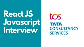 TCS - ReactJS Interview | Frontend Developer | 2+ Years | Javascript Interview Questions 2025