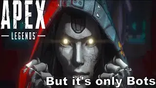 Apex Legends | But it's only bots!