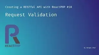 Request Validation | Creating a RESTful API with ReactPHP